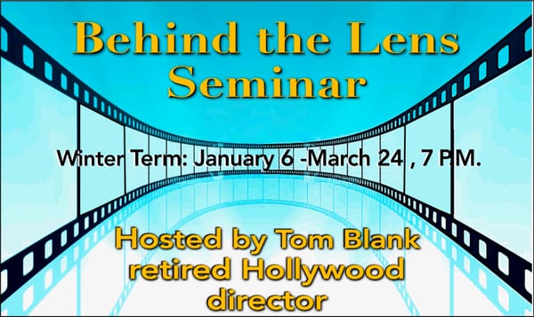 Behind the Lens Seminar (New Term Jan. 6 - Mar. 24)