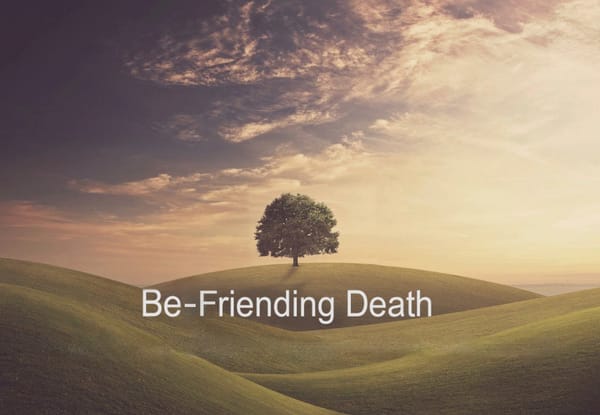 Be-Friending Death